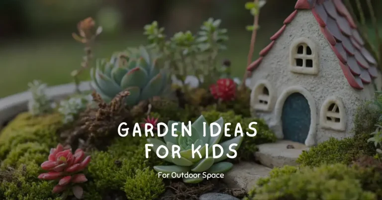 22 Garden Ideas For Kids For Outdoor Space