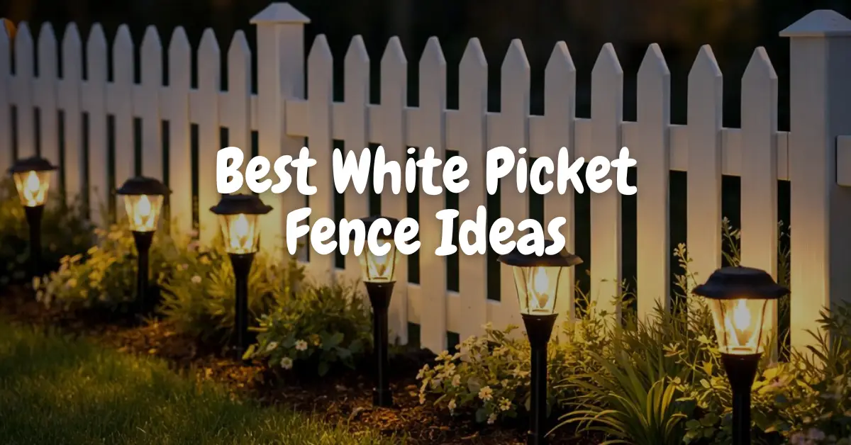 best white picket fence ideas