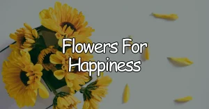 flowers for happiness